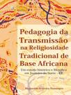 Pedagogia da transmissão na religiosidade tradicional de base africana