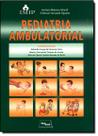 Pediatria ambulatorial - MEDBOOK EDITORA CIENTIFICA Pediatria ambulatorial - MEDBOOK EDITORA CIENTIFICA
