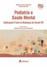 Pediatria e Saúde Mental: Implicações Frente Às Mudanças do Século XXI - Editora Atheneu Rio