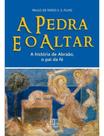 Pedra e o Altar, A - A História de Abraão, o Pai da Fé