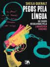 Pegos pela língua - 2021 - SETE AUTORES EDITORA