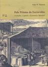 Pelo Prisma da Escravidão - Trabalho, Capital e Economia Mundial - Edusp Pelo Prisma da Escravidão - Trabalho, Capital e Economia Mundial - Edusp