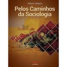 Pelos Caminhos da Sociologia