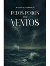 Pelos poros dos ventos