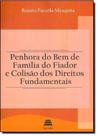 Penhora do Bem de Família do Fiador e Colisão dos Direitos Fundamentais - GAZETA JURIDICA Penhora do Bem de Família do Fiador e Colisão dos Direitos Fundamentais - GAZETA JURIDICA