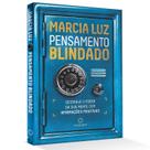 Pensamento Blindado, O segredo para Destravar o poder da sua mente, Marcia Luz, Português, Luz da Serra