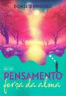 Pensamento Força da Alma: Livro sobre a Força do Pensamento