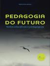 Pensar a pedagogia do futuro Pensar a pedagogia do futuro