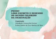 Penso! Logo Escrevo e Desenho no Mundo Colorido da Imaginação - Scortecci Editora