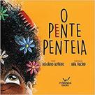 Pente penteia, o - PENNINHA EDIÇÕES Pente penteia, o - PENNINHA EDIÇÕES