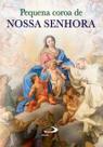 Pequena Coroa a Nossa Senhora - Paulus Editora