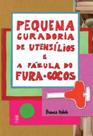 Pequena Curadoria De Utensílios e a Fábula Do Fura-cocos - URUTAU EDITORA Pequena Curadoria De Utensílios e a Fábula Do Fura-cocos - URUTAU EDITORA