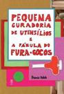 Pequena Curadoria De Utensílios e a Fábula Do Fura-cocos Pequena Curadoria De Utensílios e a Fábula Do Fura-cocos