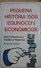 Pequena História dos Equívocos Econômicos - Guia Prático para. Unknown Binding