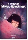 Pequena Nunca-Nunquinha..... (Medo Escuro E Dormir C/ Os Pais), A