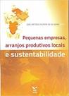 Pequenas empresas, arranjos produtivos locais e sustentabilidade - Editora FGV