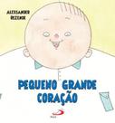 Pequeno grande coração - PAULUS Pequeno grande coração - PAULUS