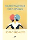 Pequeno manual de sobrevivência para casais