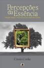 Percepçoes da essencia Percepçoes da essencia