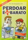 Perdoar E Mais Barato - Indicado Para Quem Tem Pouco... - - SANABRIA