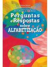 Perguntas e respostas sobre alfabetização Perguntas e respostas sobre alfabetização