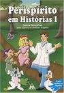 Perispírito em Histórias I Perispírito em Histórias I