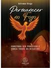 Permanecer no fogo Permanecer no fogo
