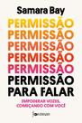 Permissão Para Falar - Empoderar Vozes, Começando Com Você