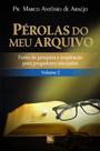 Pérolas do Meu Arquivo Fonte de Pesquisa e Inspiração Para Pregadores Iniciantes - Vol. 2 - Scortecci Editora Pérolas do Meu Arquivo Fonte de Pesquisa e Inspiração Para Pregadores Iniciantes - Vol. 2 - Scortecci Editora