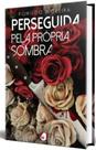 Perseguida pela própria sombra