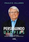 Perseguindo Utopias - Pense Grande! Pense Num Brasil Competitivo