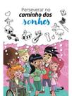 Perseverar no caminho dos sonhos