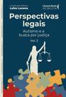 Perspectivas Legais - Autismo e a Busca Por Justiça - Volume 2