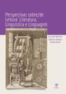 Perspectivas Sobre/De Leitura: Literatura, Linguística e Linguagem - PONTES