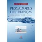 Pescadores de Crianças C. H. Spurgeon Shedd Publicações