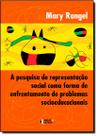 Pesquisa De Representacao Social Como Forma De Enfrentamento De Problemas Socioeducacionais, A - IDEIAS & LETRAS