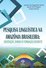 Pesquisa Linguística na Amazônia Brasileira: Descrição, ensino e formação docente