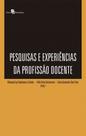 Pesquisas e Experiencias Da Profissao Docente