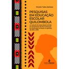 Pesquisas em Educação Escolar Quilombola: um estudo de teses desenvolvidas em Programas de Pós-Graduação em Educação no Brasil, no período de 2012 a 2