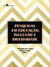 Pesquisas em educação, inclusão e diversidade