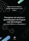 Pesquisas Em Ensino E Aprendizagem De Línguas Com Tecnologias: Percursos Reflexivos E Metodológicos - PONTES