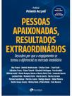 Pessoas apaixonadas, resultados extraordinários - vol. 1