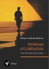 Pessoas Guardadas: Um Fim Para Um Início - LIBER ARS Pessoas Guardadas: Um Fim Para Um Início - LIBER ARS