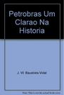 Petrobras Um Clarao Na Historia Petrobras Um Clarao Na Historia