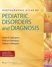 Photographic atlas of pediatric disorders and diagnosis - Lippincott/wolters Kluwer Health