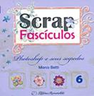 Photoshop e Seus Segredos - Volume 6 - Coleção Scrap Fascículos - MEMORIARTE Photoshop e Seus Segredos - Volume 6 - Coleção Scrap Fascículos - MEMORIARTE