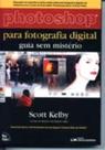 Photoshop para fotografia digital: guia sem mistério (2005)