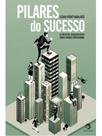 Pilares do sucesso Pilares do sucesso