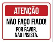 Placa Atenção Não Faço Fiado Por Favor Não Insista 18X23