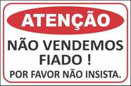 Placa Atenção Não Vendemos Fiado Não Insista 30x20cm